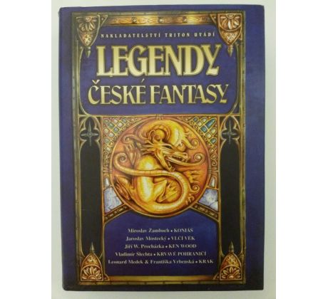 Ondřej Jireš. Legendy české fantasy / M. ŽAMBOCH / J. MOSTECKÝ / J. W. PROCHÁZKA / V. ŠLECHTA / L. MEDEK / F. VRBENSKÁ