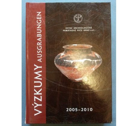 VÝZKUMY/AUSGRABUNGEN. Ústav archeologické památkové péče Brno/2005 - 2010