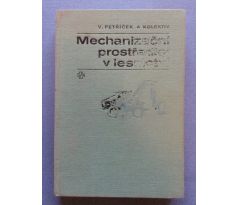 Vselovod Petříček a kol. Mechanizační prostředky v lesnictví