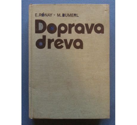 Eugen Rónay/Milan Bumerl. Doprava dreva