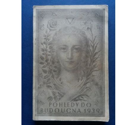 Jan Rösner. POHLEDY DO BUDOUCNA/Astrologická-spiritualistická ročenka / Radvanice / 1939