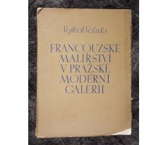 Vojtech Volavka. Francouzské malířství v pražské moderní galerii