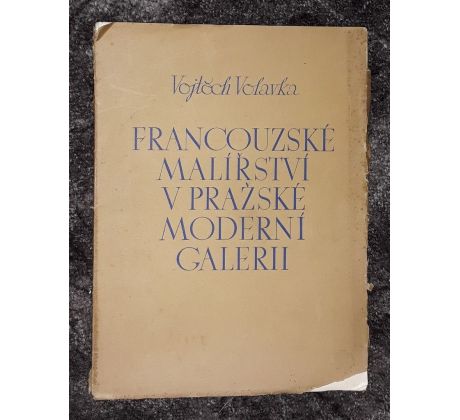 Vojtech Volavka. Francouzské malířství v pražské moderní galerii