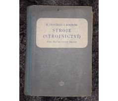 K. Chochola. Stroje/ Strojnictví