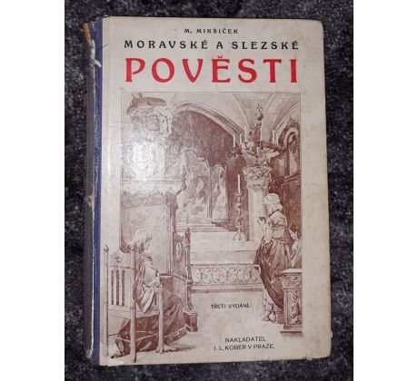 M. Mikšiček. Moravské a Slezské pověsti