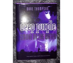 Dave Thomson. Deep Purple. Smoke on the Water / BOHUMIL FENCL