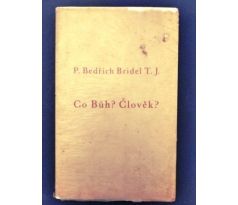 P. Bedřich Bridel T. J. Co Bůh? Člověk? / PODPIS J. VAŠICA