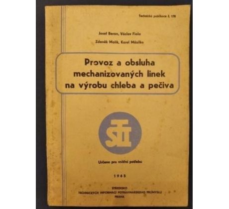 J. Beran/V. Fiala/Z. Malík/K. Másilko. Provoz a obsluha mechanizovaných linek na výrobu chleba a pečiva