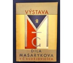 VÝSTAVA DÍLA MASARYKOVA V ČESKÝCH BUDĚJOVICÍCH/ 3. / 31. března 1935