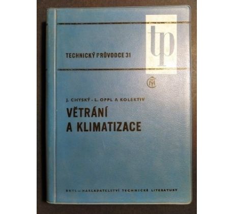 J. Chyský/ L. Oppl a kol. Větrání a klimatizace / Technický průvodce 31