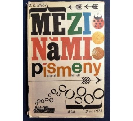 Z. K. Slabý. Mezi námi písmeny / M. NOLL