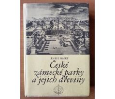 Karel Hieke. České zámecké parky a jejich dřeviny