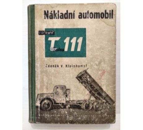 Zdeňek V. Kleinhampl. Nákladní automobil TATRA 111