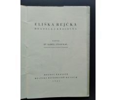 Karel Stloukal. Eliška Rejčka. Hradecká královna/ A. DOLEŽAL/ PODPIS