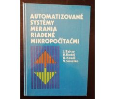 J. Bajcsy/D. Kodaj/K. Kováč/V. Smieško. Automatizované systémy merania riadené mikropočítačmi