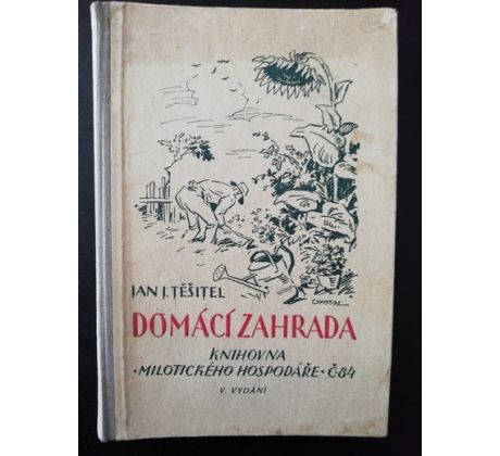 Jan. J. Těšitel. Domácí zahrada