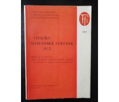 Otázky slovanské syntaxe IV / 2 DÍL