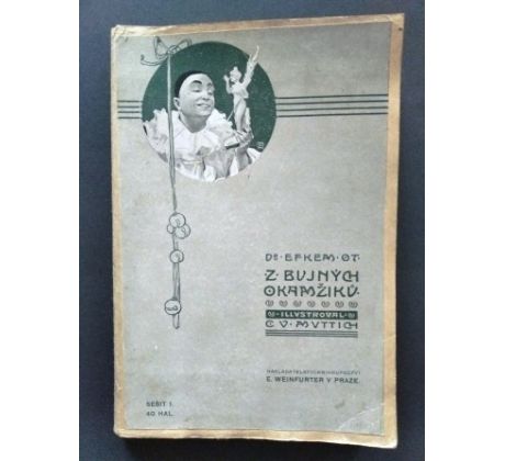 Dr. Efkem Ot.: Z bujných okamžiků/ C. V. MUTTICH/ 1904