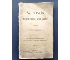 František B. Vídenský T. J. Sv. Hostýn ve svém původu a svých osudech / 1913