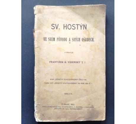 František B. Vídenský T. J. Sv. Hostýn ve svém původu a svých osudech / 1913