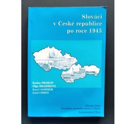 R. Prokop a kol. Slováci v České republice po roce 1945