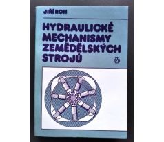 Jiří Roh. Hydraulické mechanismy zemědělských strojů