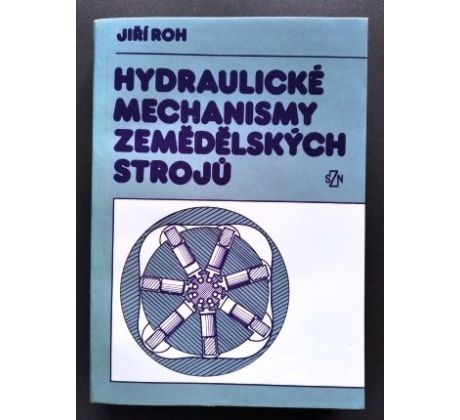 Jiří Roh. Hydraulické mechanismy zemědělských strojů