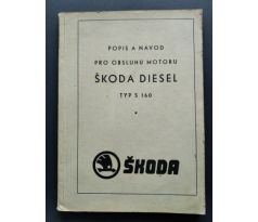 ŠKODA / Popis a návod pro obsluhu motoru ŠKODA DIESEL TYP S 160