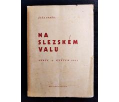 VANĚK, J. Na slezském valu. Verše / Květen 1945