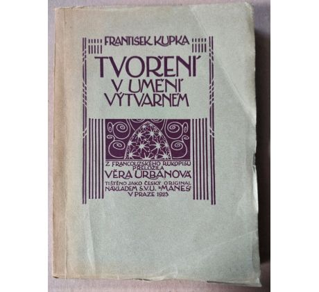 František Kupka. Tvoření v umění výtvarném