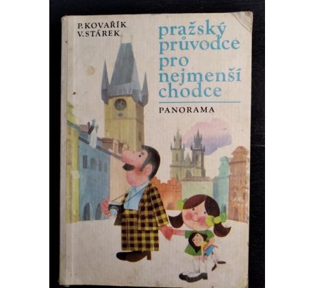 KOVAŘÍK, P. Pražský průvodce pro nejmenší chodce / V. STÁREK