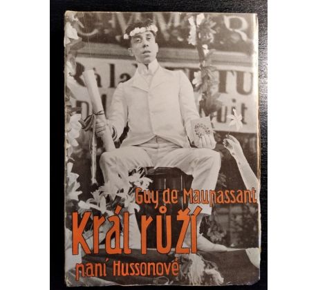 MAUPASSANT, de G. Král růží paní Hussonové / V. ROTTEMBOURG / CH. MOREL / 1933