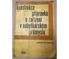 J. Jaroš. Konstrukce přípravků a zařízení v nábytkářském průmyslu