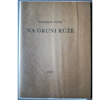 Stanislav Vlček. Na Gruni růže