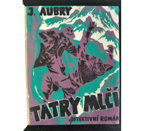 AUBRY, J. Tatry mlčí. Detektivní román / V. JUNEK