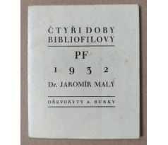 Dr. Jaromír Malý. Čtyři doby bibliofilovy / A. Burka