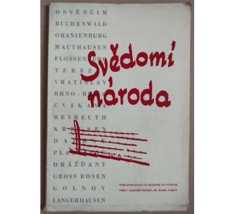 Svědomí národa - svědectví vyškovských občanů, navrátivších se z koncentračních táborů