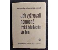 BEJČKOVÁ, M./ZLOCHOVÁ, M. Jak vyživovati nemocné trpící žaludečním vředem