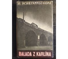 SCHEINPFLUGOVÁ, O. Balada z Karlína / O. MRKVIČKA