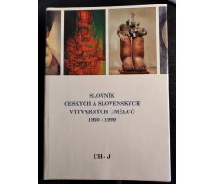 Slovník českých a slovenských výtvarných umělců 1950 - 1999 / CH - J