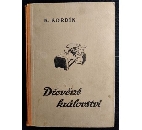 KORDÍK, K. Dřevěné království / E. POSLEDNÍK
