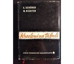 SCHÜRER, E. / RICHTER, W. Kreslení na tabuli