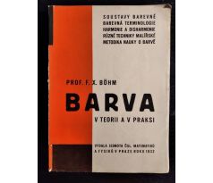 BÖHM, F. X. Barva v teorii a v praksi / 1932