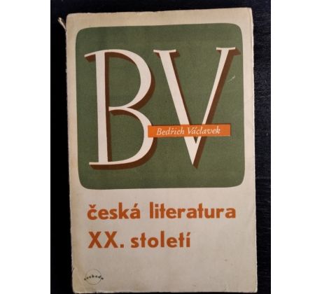 VÁCLAVEK, B. Česká literatura XX. Století / Z. ROSSMANN