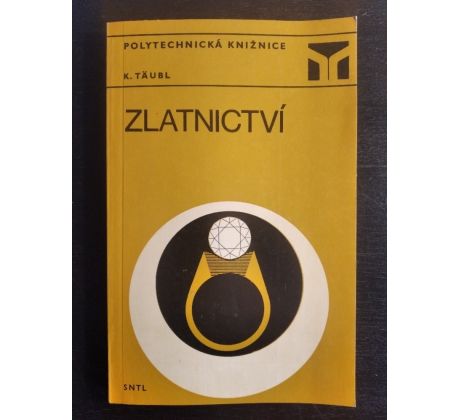 TÄUBL, K. Zlatnictví / Polytechnická knižnice sv. 31