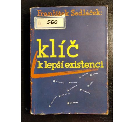 SEDLÁČEK, F. Klíč k lepší existenci / S. KOVÁŘ / J. ULJAKI