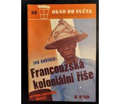 KOŘÍNEK, J. Francouzská koloniální říše / Okno do světa č. 33