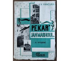 Vladislav Vančura. Pekař Jan Marhoul / Teige, Mrkvička / PODPIS