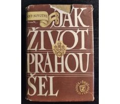 NOVOTNÝ, A. Jak život Prahou šel (1576 - 1830) / V. KUBAŠTA