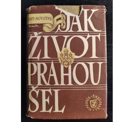 NOVOTNÝ, A. Jak život Prahou šel (1576 - 1830) / V. KUBAŠTA